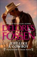 Just Like A Cowboy - Delores  Fossen 