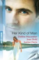 Her Kind of  Man: Navy Husband / A Man Apart / Second-Chance Hero - Debbie Macomber 