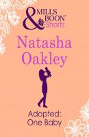 Adopted: One Baby - NATASHA  OAKLEY 