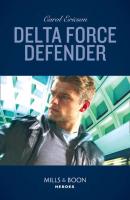 Delta Force Defender - Carol  Ericson 