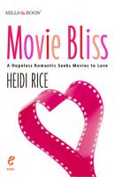 Movie Bliss: A Hopeless Romantic Seeks Movies to Love - Heidi Rice 