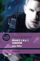 Private S.W.A.T. Takeover - Julie  Miller 