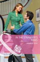 In The Stranger's Arms - Pamela  Toth 