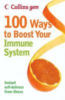 100 Ways to Boost Your Immune System - Theresa  Cheung 