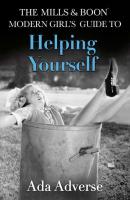 The Mills & Boon Modern Girl’s Guide to: Helping Yourself: Life Hacks for feminists - Ada  Adverse 