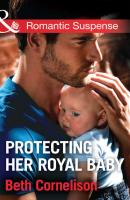 Protecting Her Royal Baby - Beth  Cornelison 
