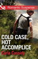 Cold Case, Hot Accomplice - Carla  Cassidy 