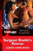 Surgeon Sheik's Rescue - Лорет Энн Уайт 