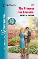 The Princess Has Amnesia! - Patricia  Thayer 