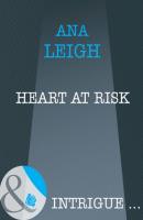 Heart At Risk - Ana  Leigh 
