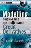 Modelling Single-name and Multi-name Credit Derivatives - Группа авторов 