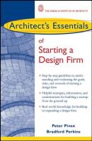 Architect's Essentials of Starting, Assessing and Transitioning a Design Firm - Bradford  Perkins 