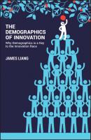 The Demographics of Innovation - Группа авторов 