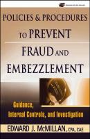 Policies and Procedures to Prevent Fraud and Embezzlement - Группа авторов 