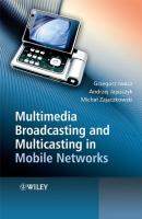 Multimedia Broadcasting and Multicasting in Mobile Networks - Grzegorz  Iwacz 