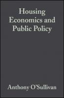 Housing Economics and Public Policy - Anthony  O'Sullivan 