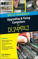 Upgrading and Fixing Computers Do-it-Yourself For Dummies - Andy  Rathbone 