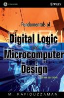 Fundamentals of Digital Logic and Microcomputer Design - Группа авторов 