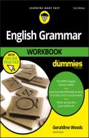 English Grammar Workbook For Dummies, with Online Practice - Группа авторов 