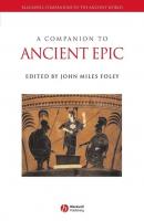 A Companion to Ancient Epic - Группа авторов 