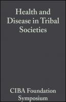 Health and Disease in Tribal Societies - CIBA Foundation Symposium 