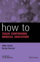 How to Teach Continuing Medical Education - Mike  Davis 