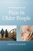 The Management of Pain in Older People - Patricia Schofield, PhD, RGN 