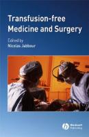 Transfusion-Free Medicine and Surgery - Группа авторов 