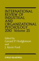 International Review of Industrial and Organizational Psychology, 2010 Volume 25 - Gerard Hodgkinson P. 