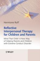 Reflective Interpersonal Therapy for Children and Parents - Группа авторов 