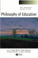 The Blackwell Guide to the Philosophy of Education - Paul  Standish 