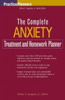 The Complete Anxiety Treatment and Homework Planner - Arthur E. Jongsma, Jr. 