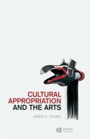 Cultural Appropriation and the Arts - Группа авторов 