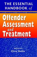 The Essential Handbook of Offender Assessment and Treatment - Группа авторов 