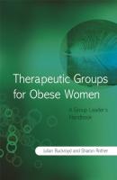Therapeutic Groups for Obese Women - Julia  Buckroyd 