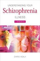 Understanding Your Schizophrenia Illness - Группа авторов 