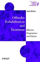 Offender Rehabilitation and Treatment - Группа авторов 