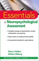 Essentials of Neuropsychological Assessment - Nancy  Hebben 