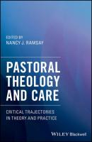 Pastoral Theology and Care - Группа авторов 