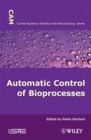 Automatic Control of Bioprocesses - Группа авторов 