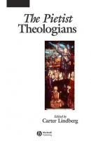 The Pietist Theologians - Группа авторов 