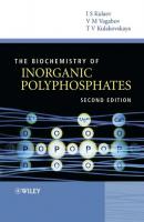 The Biochemistry of Inorganic Polyphosphates - Tatiana  Kulakovskaya 