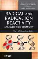 Radical and Radical Ion Reactivity in Nucleic Acid Chemistry - Группа авторов 