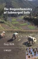 The Biogeochemistry of Submerged Soils - Группа авторов 