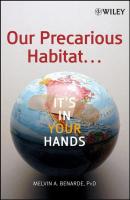 Our Precarious Habitat ... It's In Your Hands - Группа авторов 