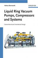 Liquid Ring Vacuum Pumps, Compressors and Systems - Группа авторов 