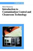Introduction to Contamination Control and Cleanroom Technology - Группа авторов 