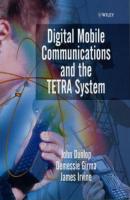 Digital Mobile Communications and the TETRA System - John  Dunlop 