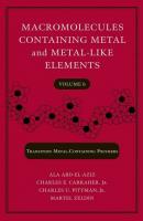 Macromolecules Containing Metal and Metal-Like Elements, Volume 6 - Martel  Zeldin 