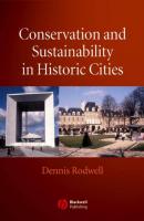 Conservation and Sustainability in Historic Cities - Dennis  Rodwell 